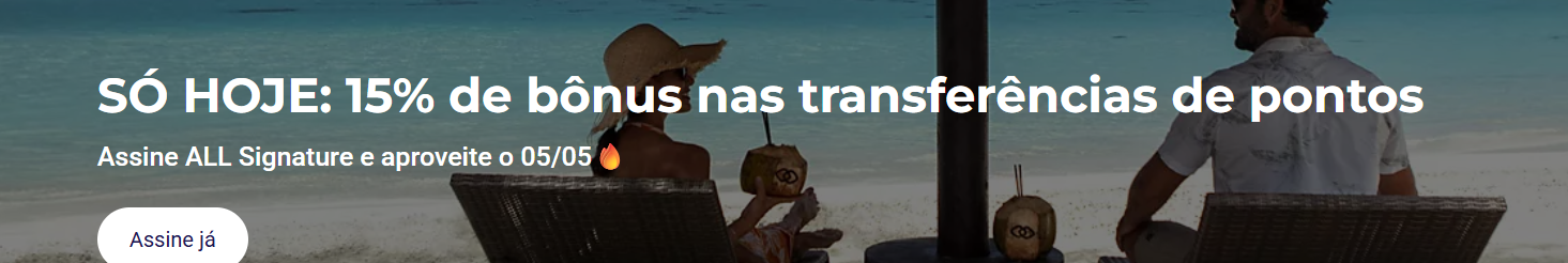 ALL Signature concede até 15% de bônus na primeira transferência de pontos para o ALL Accor; oferta expira hoje - Imagem do artigo original