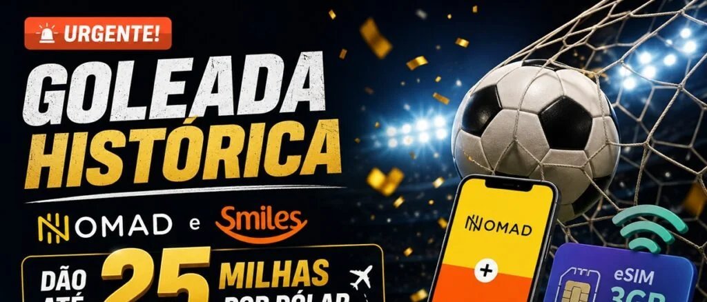 🚨 Goleada Histórica: Nomad e Smiles Dão Até 25 Milhas por Dólar + 3GB de Internet Grátis no eSIM! – ALTA RENDA BLOG - Imagem do artigo